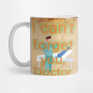 I can't forget you, Doctor Mug